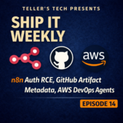 n8n Auth RCE (CVE-2026-21877), GitHub Artifact Permissions, and AWS DevOps Agent Lessons — Ship It Weekly episode cover art