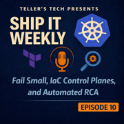Fail Small, IaC Control Planes, and Automated RCA — Ship It Weekly episode cover art