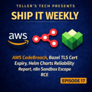 CodeBreach in AWS CodeBuild, Bazel TLS Certificate Expiry Breaks Builds, Helm Charts Reliability Audit, and New n8n Sandbox Escape RCE — Ship It Weekly episode cover art