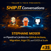 Ship It Conversations: Stephane Moser on Pipedrive’s Jenkins-to-GitHub Actions Migration, Argo CD, and CI/CD at Scale — Ship It Weekly episode cover art