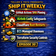 GitHub Actions Hardening, Airbnb Config Rollouts, Cloudflare Rust Restarts, ECS Managed Daemons, and Terraform Access Controls — Ship It Weekly episode cover art
