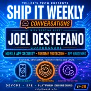 Ship It Conversations: Guardsquare’s Joel DeStefano on Mobile App Security, Runtime Protection, App Hardening, and Why Scanning Isn’t Enough — Ship It Weekly episode cover art