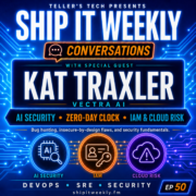 Ship It Conversations: Kat Traxler of Vectra AI on AI Security, the Zero-Day Clock, IAM, and Cloud Risk — Ship It Weekly episode cover art